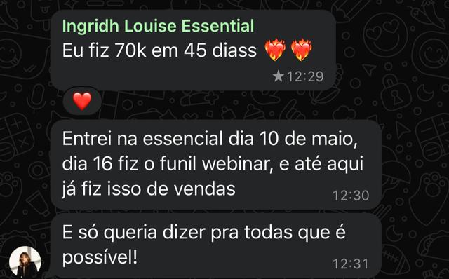 Print de Ingridh: fiz 70 mil em 45 dias